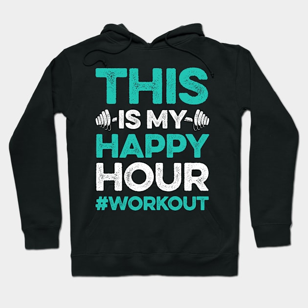 This is My Happy Hour Workout 2 Hoodie by luisharun